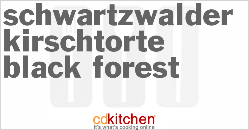 Schwartzwalder Kirschtorte Black Forest - CDKitchen.com