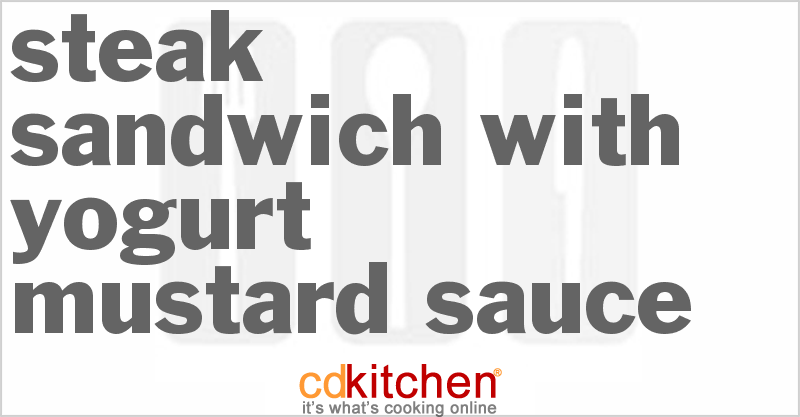 Steak Sandwich With Yogurt Mustard Sauce - CDKitchen.com