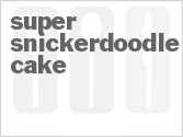 recipe for super snickerdoodle cake