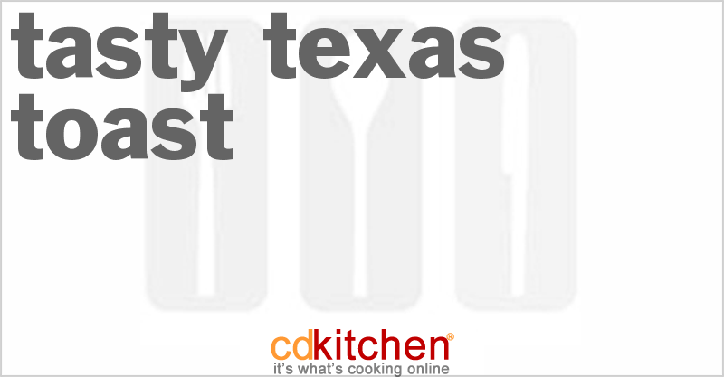 Tasty Texas Toast - CDKitchen.com