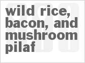 recipe for wild rice, bacon, and mushroom pilaf