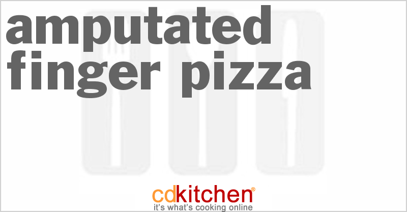 Amputated Finger Pizza - CDKitchen.com