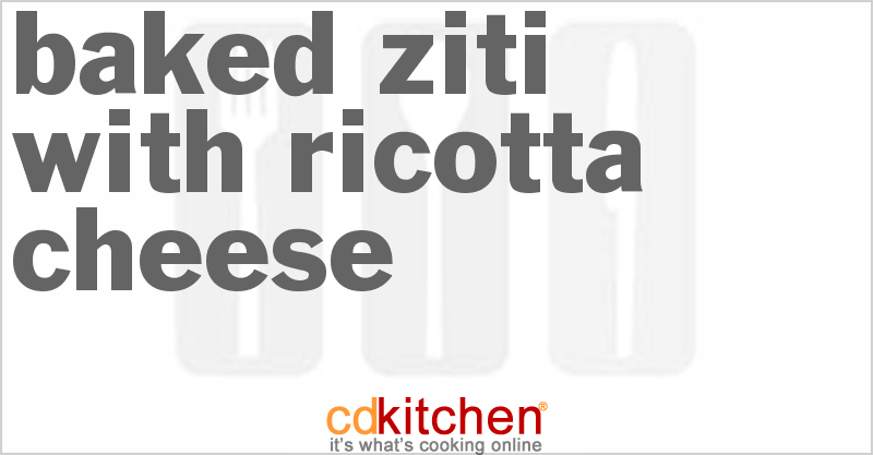 Baked Ziti With Ricotta Cheese - CDKitchen.com