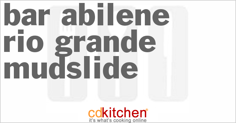 Bar Abilene Rio Grande Mudslide - CDKitchen.com