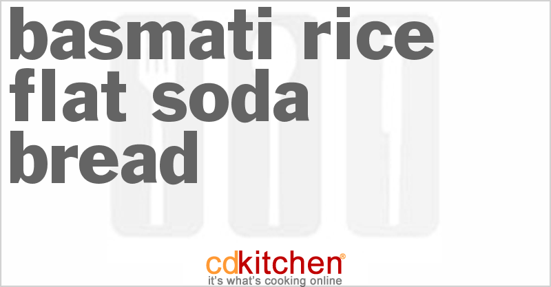 Basmati Rice Flat Soda Bread - CDKitchen.com