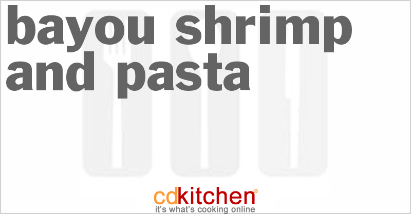 Bayou Shrimp And Pasta - CDKitchen.com