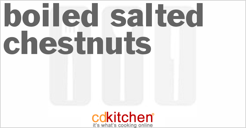 Boiled Salted Chestnuts - CDKitchen.com