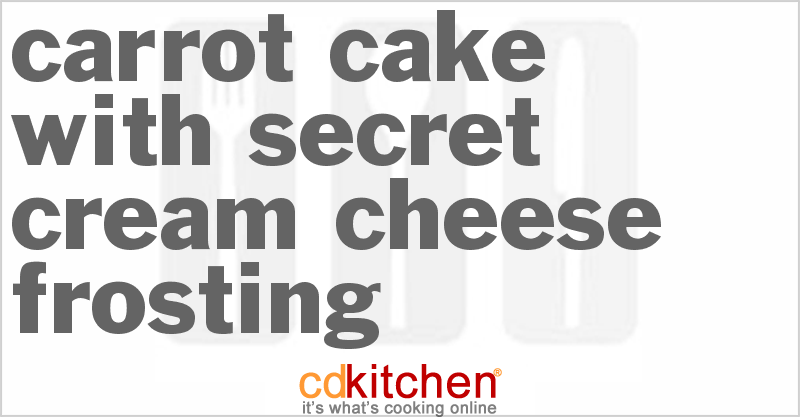 Carrot Cake With Secret Cream Cheese Frosting - CDKitchen.com
