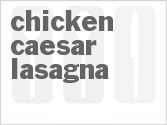 recipe for chicken caesar lasagna