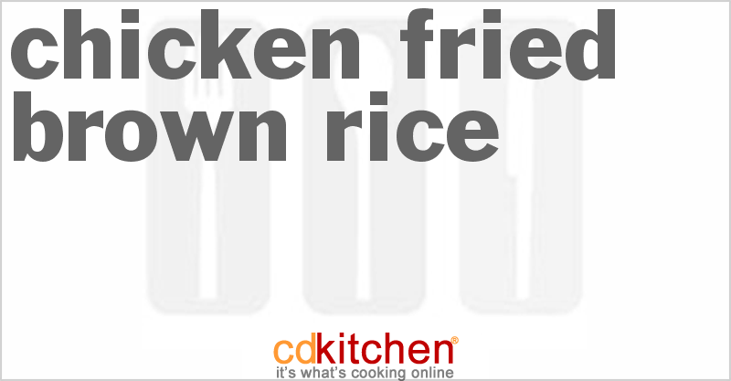 Chicken Fried Brown Rice - CDKitchen.com