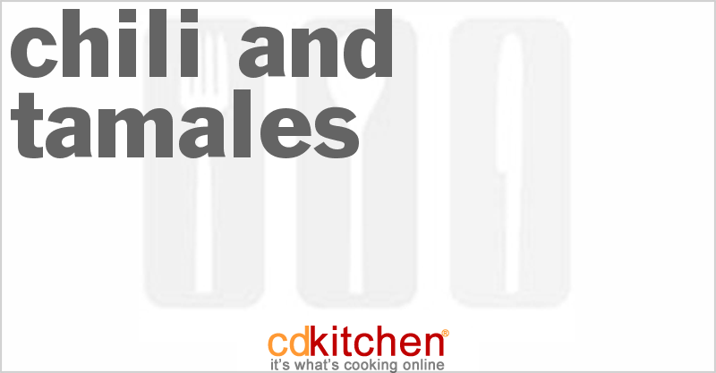 Chili And Tamales - CDKitchen.com