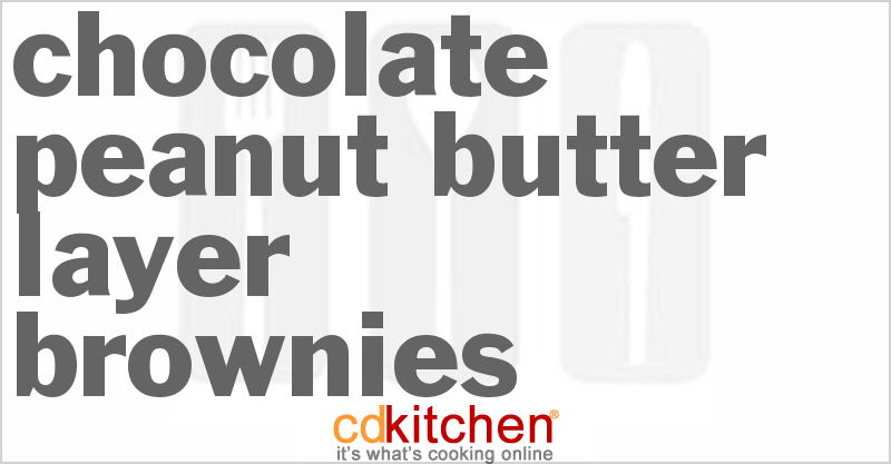 Chocolate Peanut Butter Layer Brownies - CDKitchen.com