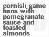 recipe for cornish game hens with pomegranate sauce and toasted almonds