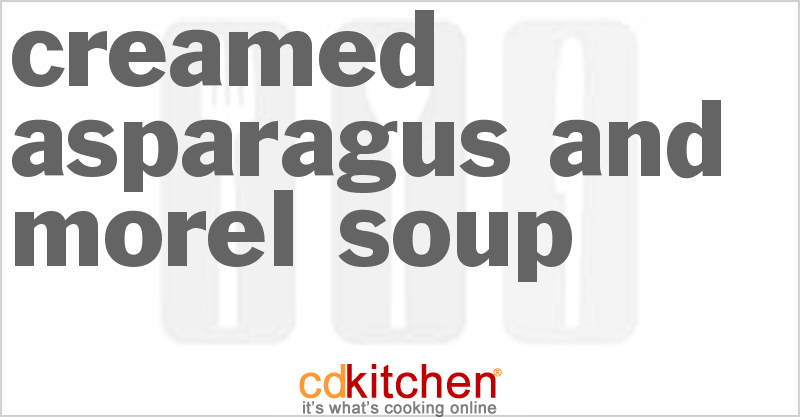 Creamed Asparagus and Morel Soup - CDKitchen.com