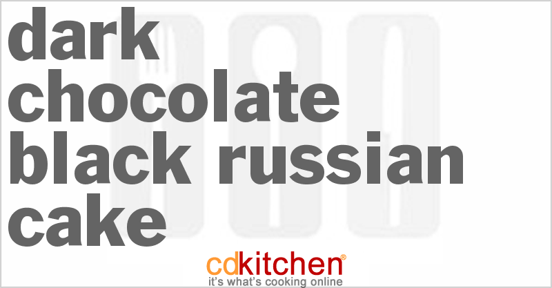 Dark Chocolate Black Russian Cake - CDKitchen.com
