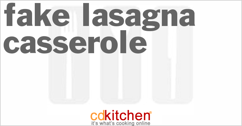 Fake Lasagna Casserole - CDKitchen.com