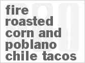 recipe for fire-roasted corn and poblano chile tacos