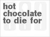 recipe for hot chocolate to die for