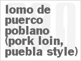 recipe for lomo de puerco poblano (pork loin, puebla-style)