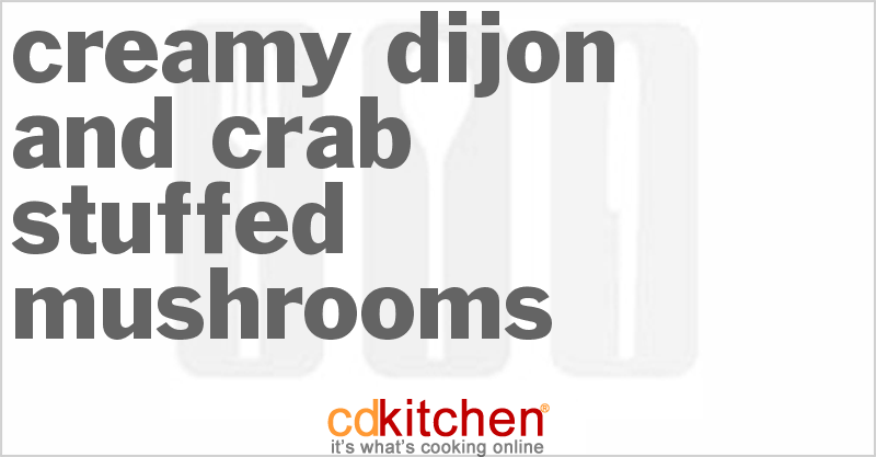 Creamy Dijon And Crab Stuffed Mushrooms - CDKitchen.com