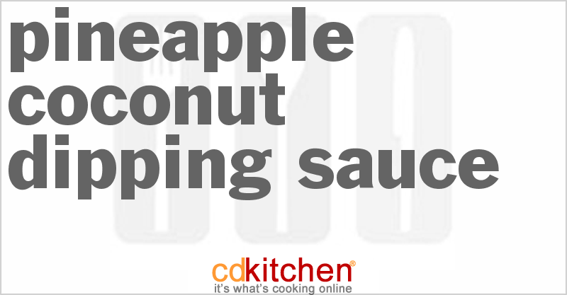 Pineapple Coconut Dipping Sauce - CDKitchen.com