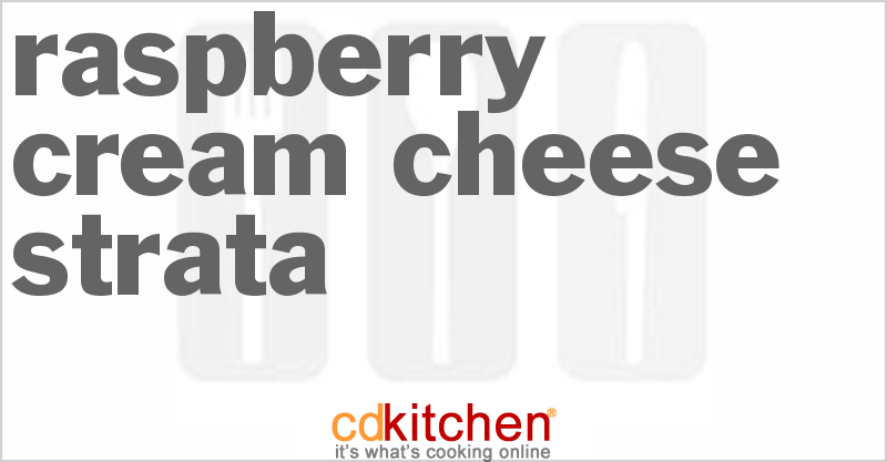 Raspberry Cream Cheese Strata - CDKitchen.com