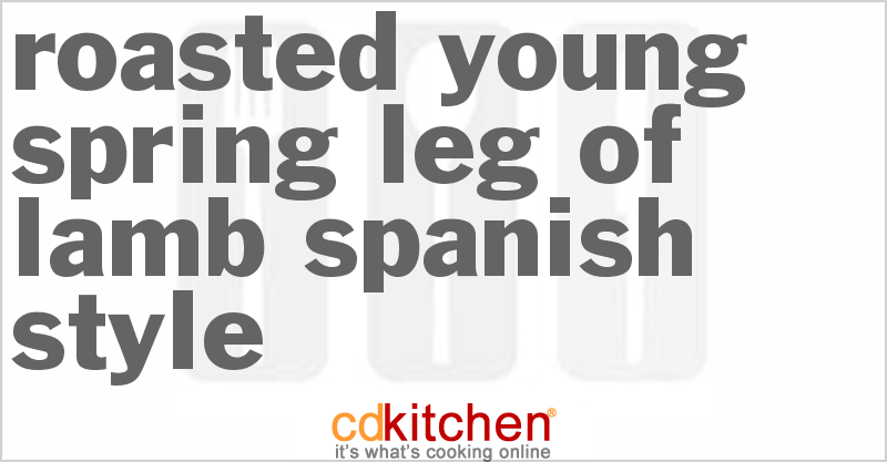 Roasted Young Spring Leg Of Lamb Spanish Style - CDKitchen.com