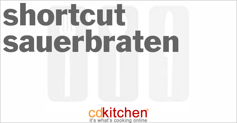 Shortcut Sauerbraten - CDKitchen.com