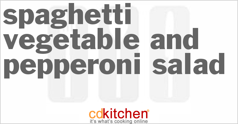 Spaghetti Vegetable And Pepperoni Salad - CDKitchen.com