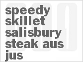 recipe for speedy skillet salisbury steak aus jus