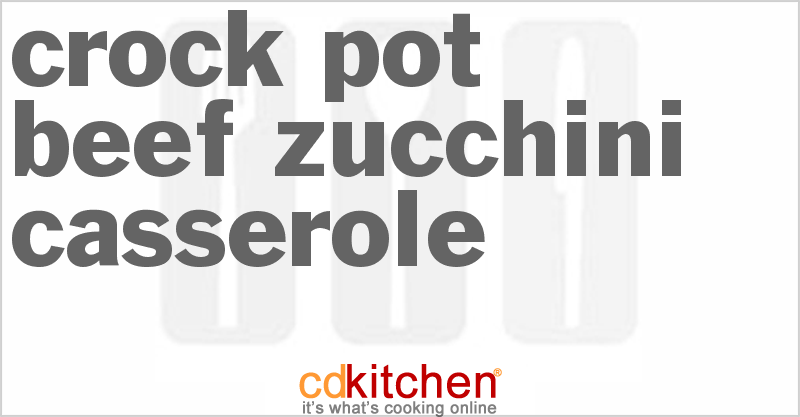 Beef-Zucchini Casserole - CDKitchen.com