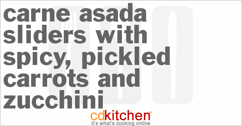 Carne Asada Sliders with Spicy, Pickled Carrots and Zucchini - CDKitchen.com