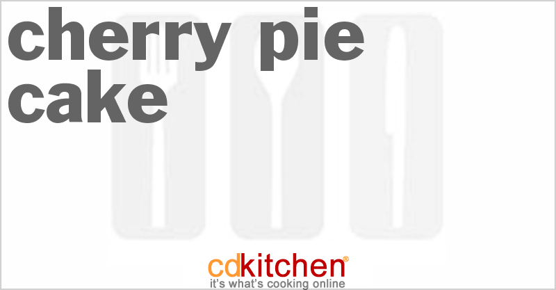 Cherry Pie Cake - CDKitchen.com