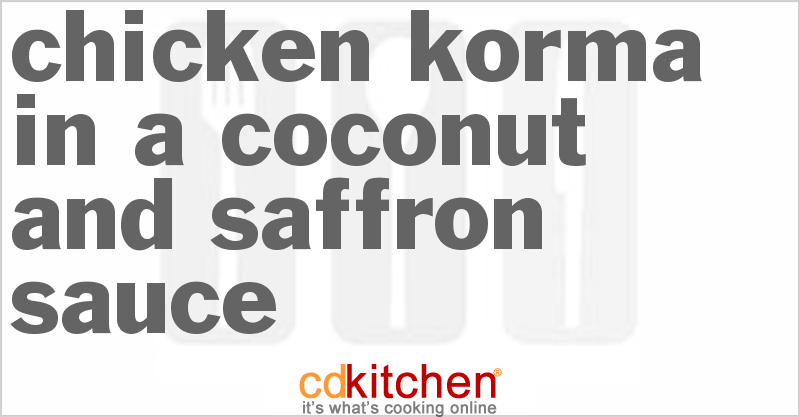 Chicken Korma in a Coconut and Saffron Sauce - CDKitchen.com