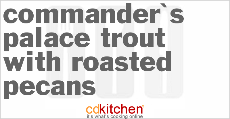 Commander's Palace Trout with Roasted Pecans - CDKitchen.com