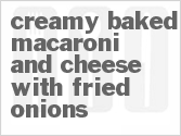 recipe for creamy baked macaroni and cheese with fried onions