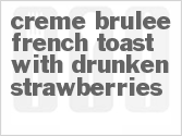 recipe for creme brulee french toast with drunken strawberries