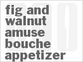 recipe for fig and walnut amuse-bouche appetizer