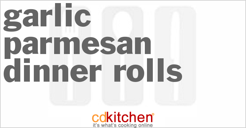 Garlic Parmesan Dinner Rolls - CDKitchen.com