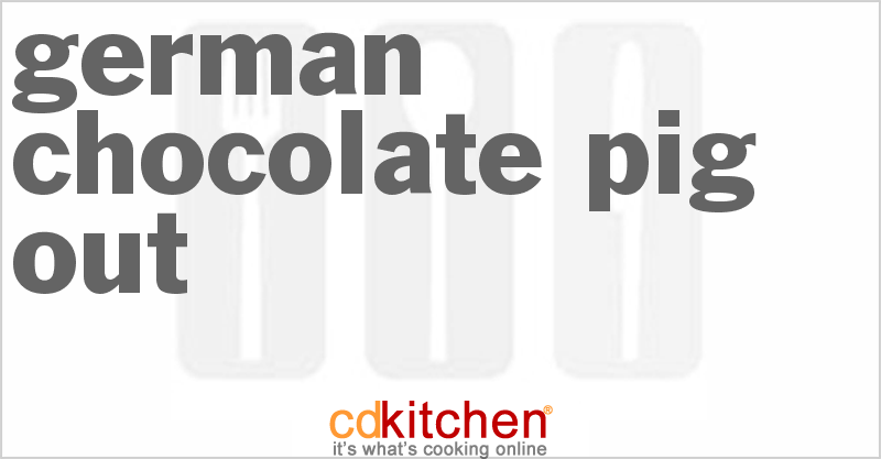 German Chocolate Pig-Out - CDKitchen.com