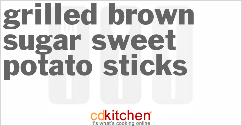 Grilled Brown Sugar Sweet Potato Sticks - CDKitchen.com