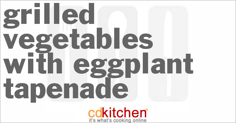 Grilled Vegetables With Eggplant Tapenade - CDKitchen.com