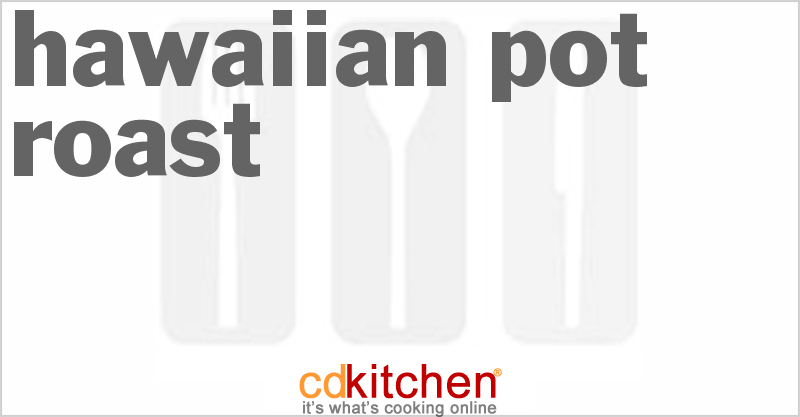 Hawaiian Pot Roast - CDKitchen.com