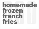 recipe for homemade frozen french fries