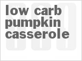 recipe for low carb pumpkin casserole
