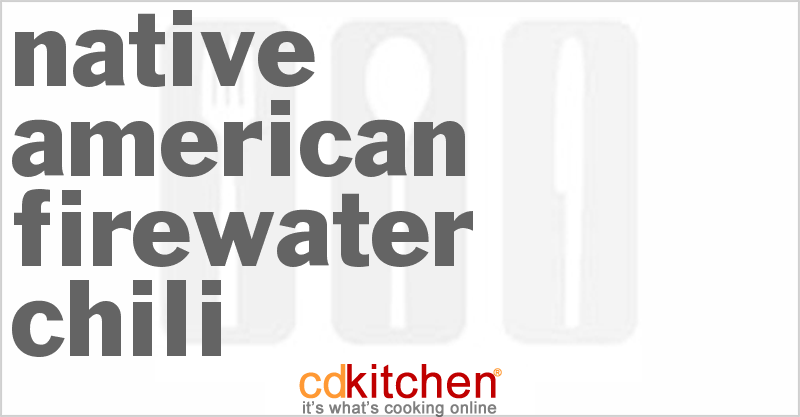 Native American Firewater Chili - CDKitchen.com