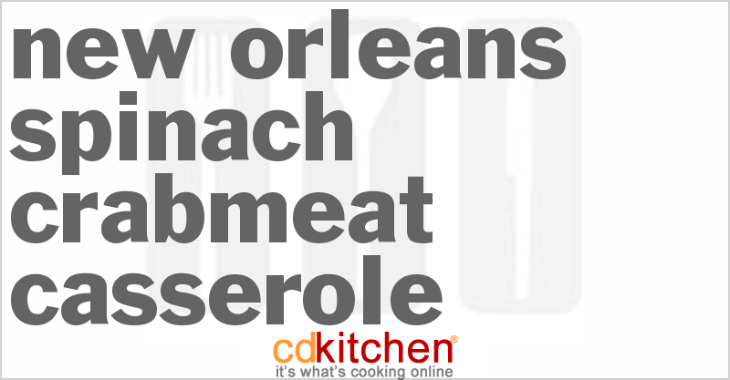 New Orleans Spinach Crabmeat Casserole - CDKitchen.com