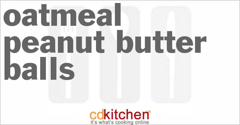 Oatmeal-Peanut Butter Balls - CDKitchen.com