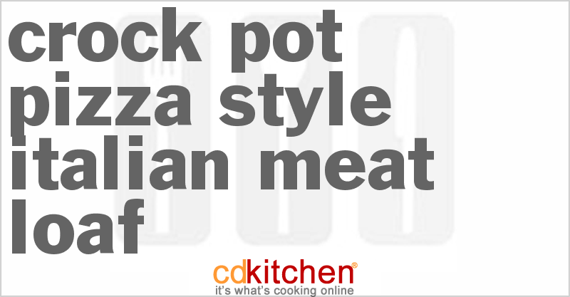 Pizza-Style Italian Meat Loaf - CDKitchen.com