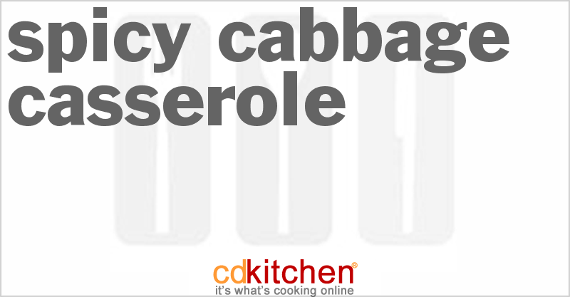 Spicy Cabbage Casserole - CDKitchen.com